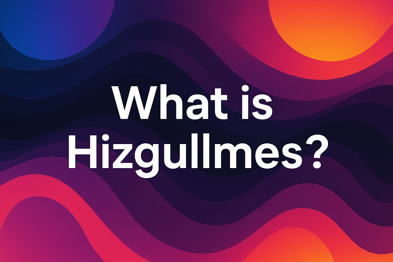 What is hizgullmes
